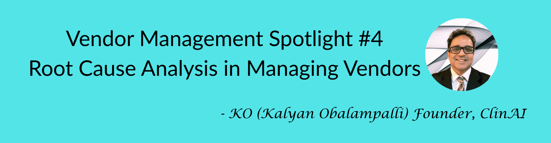 Vendor Management Spotlight #4: Root Cause Analysis in Managing Vendors