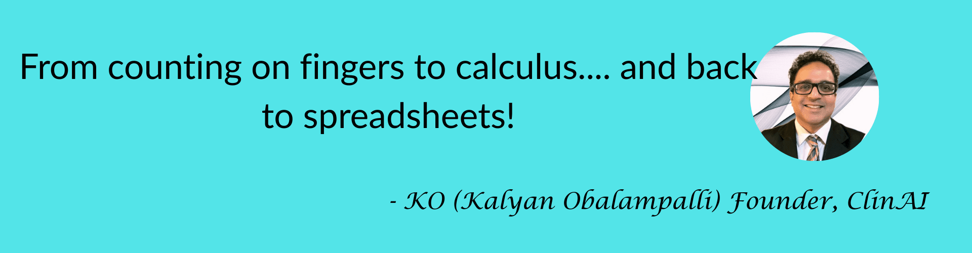 From counting on fingers to calculus.... and back to spreadsheets!
