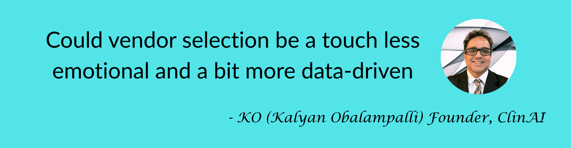 Could vendor selection be a touch less emotional and a bit more data-driven